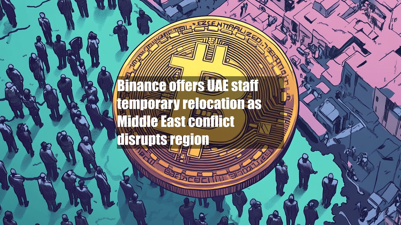 Binance offers UAE staff temporary relocation as Middle East conflict disrupts region