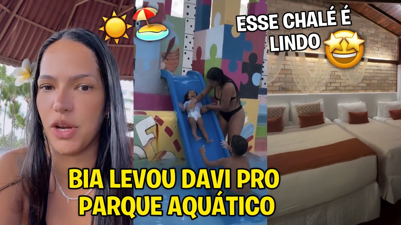 BIA CHAGAS LEVOU DAVI PRA COMEMORAR O ANIVERSÁRIO NO PARQUE AQUÁTICO ☀️🏖️