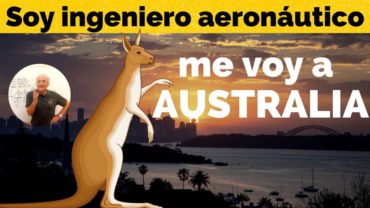 soy INGENIERO AERONÁUTICO. me voy a AUSTRALIA.
