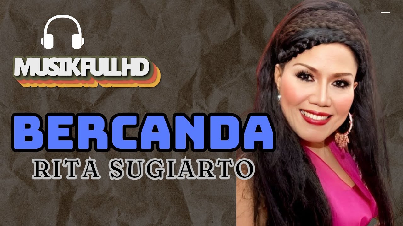 Bercanda - Rita Sugiarto Lirik Lagu Jadul Lawas