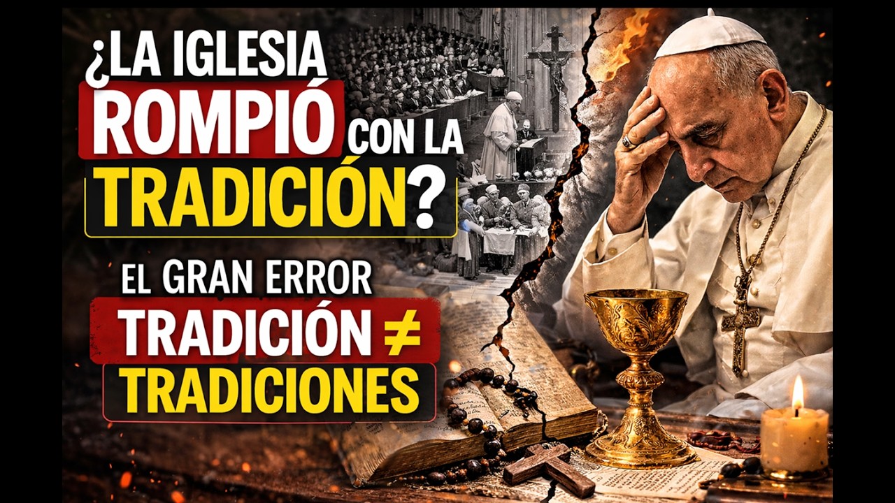 ¿La Iglesia rompió con la Tradición? | El error que está dividiendo a los católicos