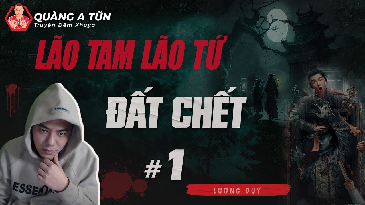 truyện ma : Lão Tam lão Tứ phong ấn đất chết | Tập 1 | thầy tà tu yểm mộ hại nhau tàn ác