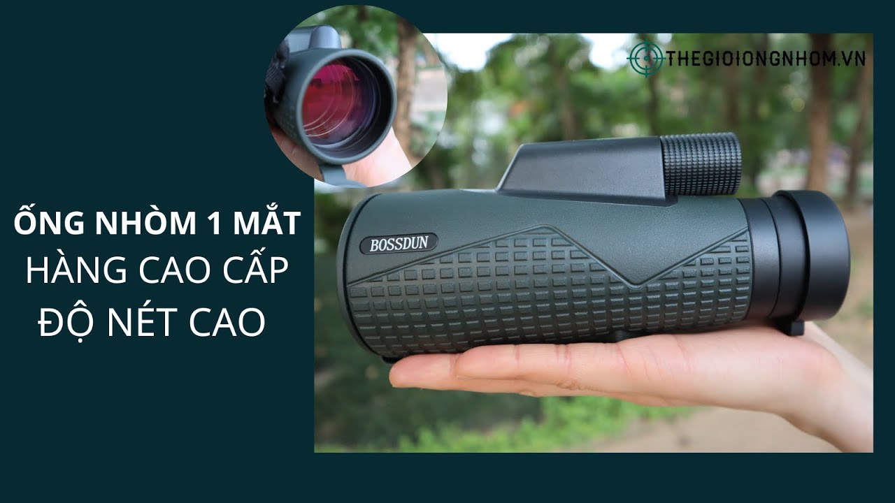 Ống nhòm 1 mắt bossdun - ED || Hàng cao cấp, độ nét cao || Thế giới ống nhòm