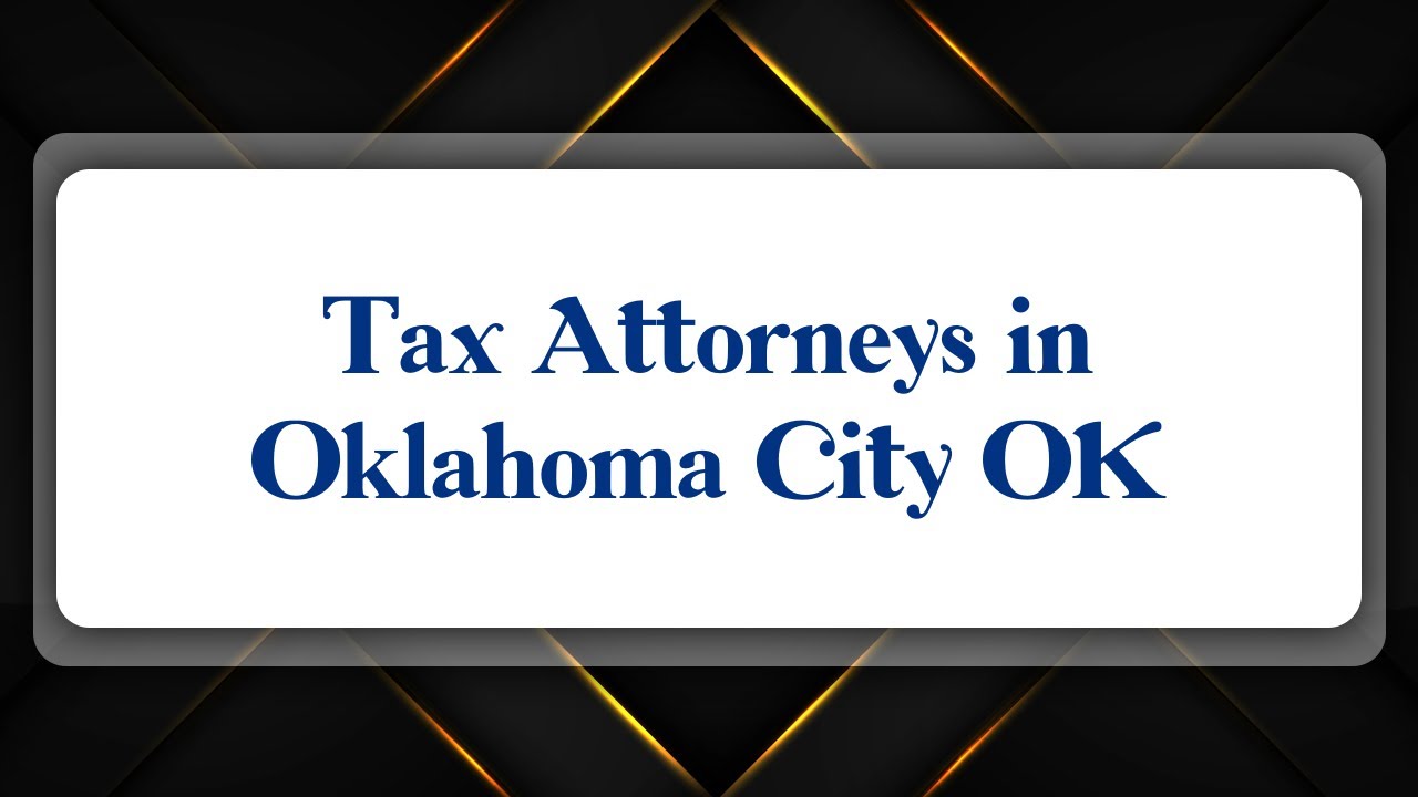 Top 10 Tax Attorneys in Oklahoma City, OK