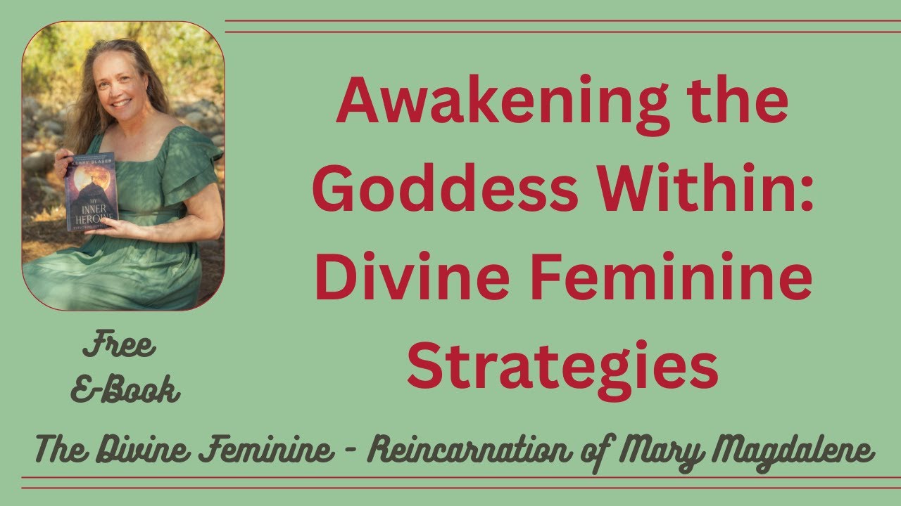 Awakening the Goddess Within: Divine Feminine Strategies Clip