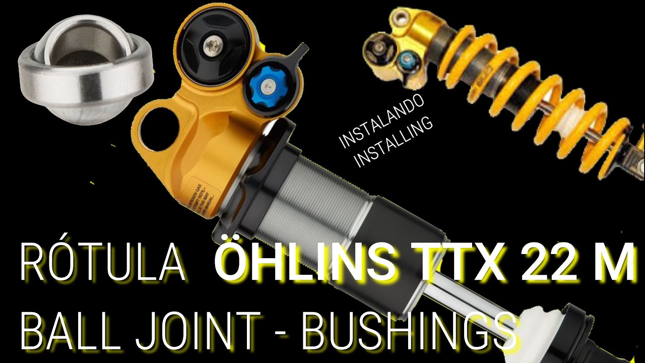 OHLINS TTX 22M - INSTALACI&Oacute;N DE R&Oacute;TULA - ARTICULACIONES ESF&Eacute;RICAS - BALL JOINT -  SPHERICAL BEARING