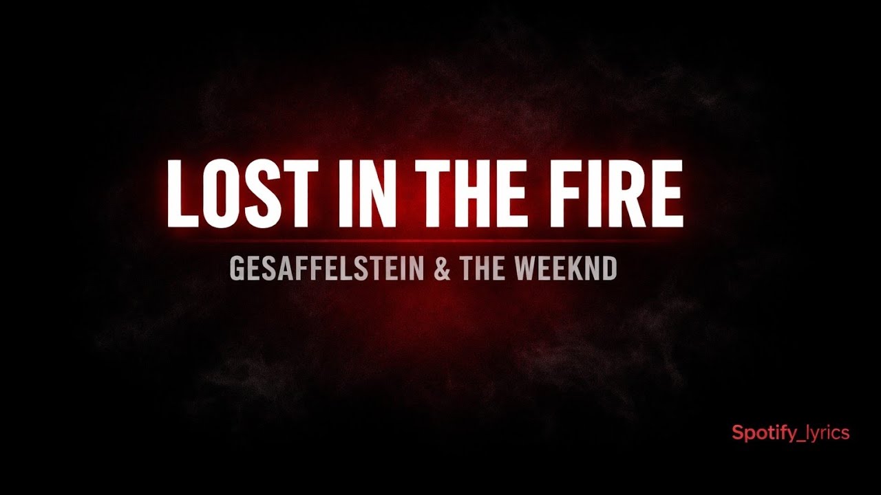 Lost in the fire-Gesaffelstein 𖣂︎feat. The Weekend𖣂︎ (lyrics) 