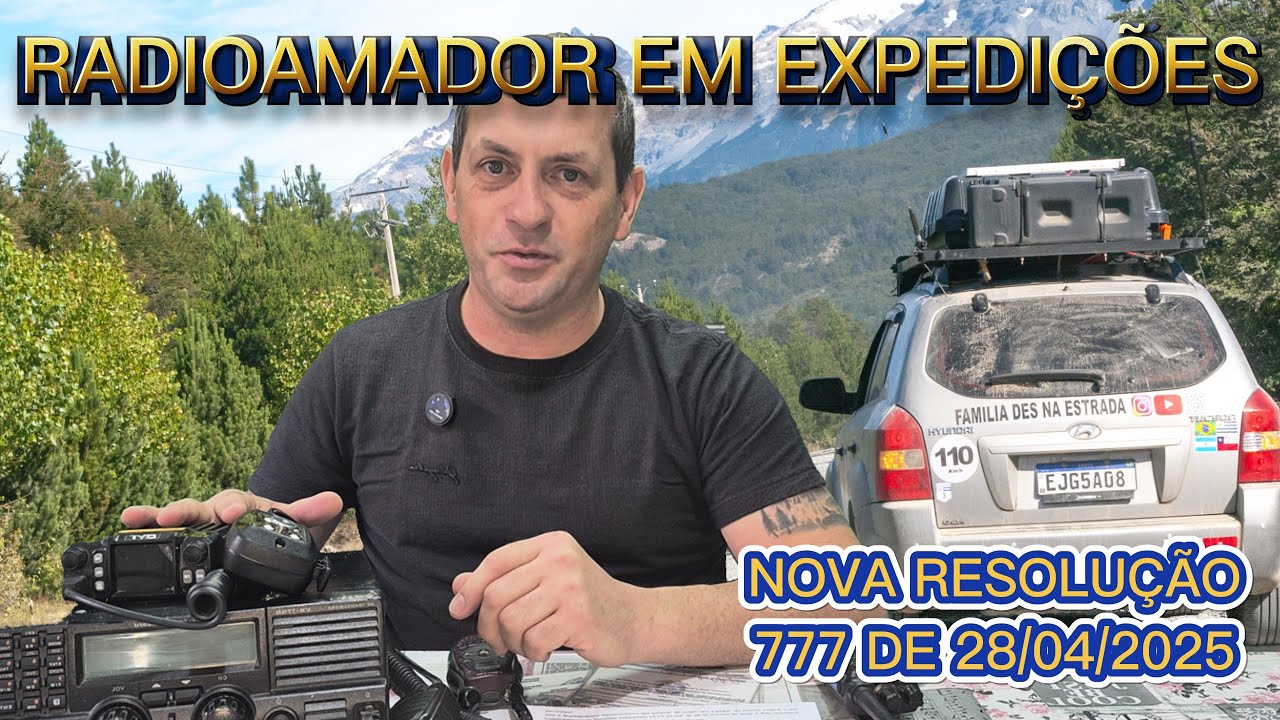 RADIOAMADOR EM VIAGENS E A NOVA RESOLUÇÃO 777 DE 28 DE ABRIL 2025