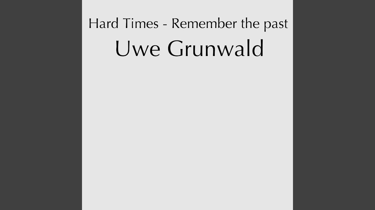 Hard Times - Remember The Past