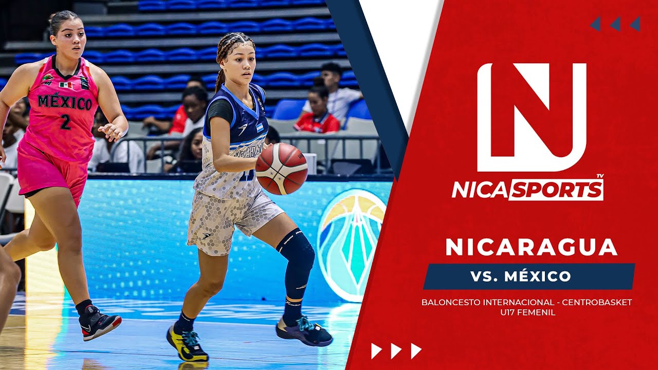 📡 EN VIVO 🏀Baloncesto Internacional / Nicaragua 🆚️ México / Campeonato Centrobasket U17 Femenil