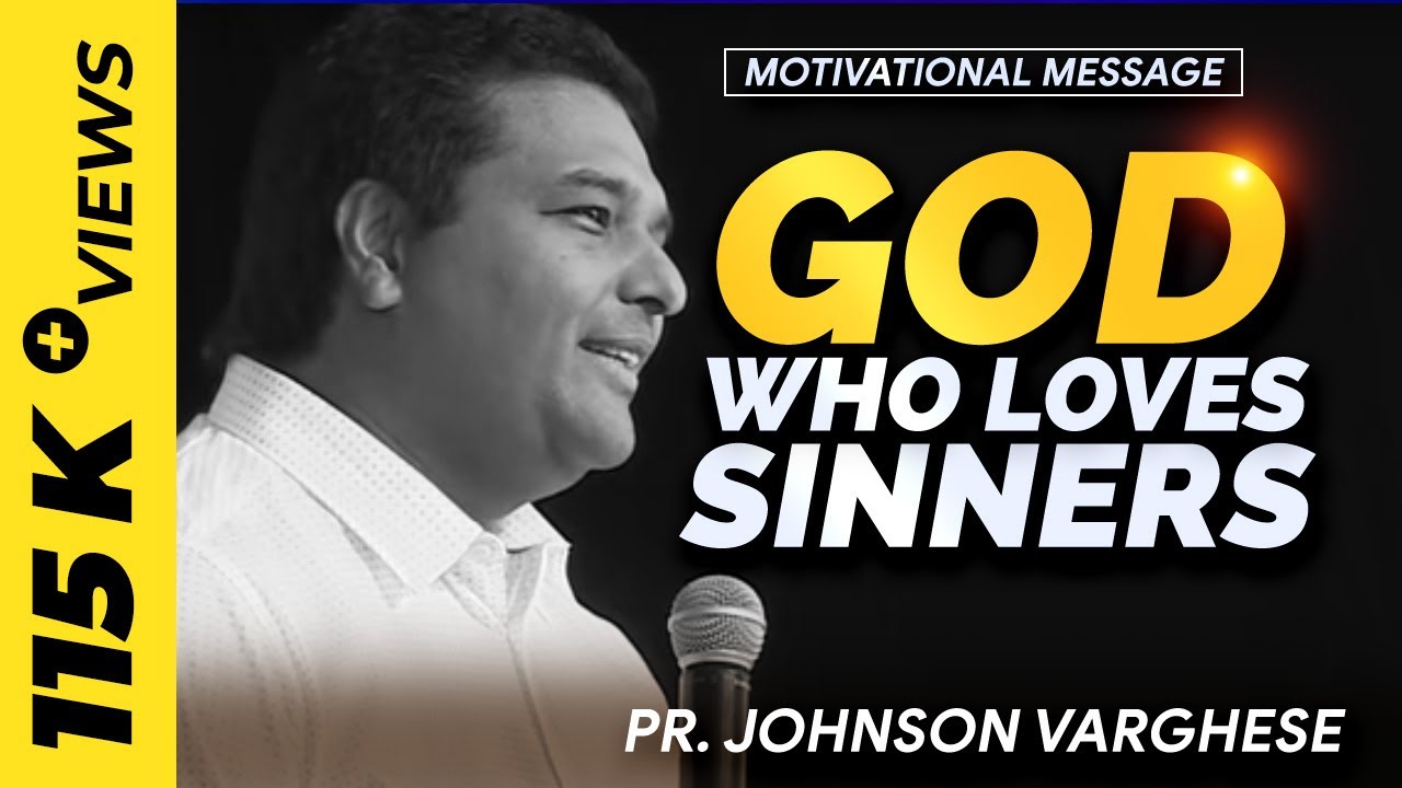 God who loves sinners|| Malayalam Christian Messages | PASTOR JOHNSON VARGHESE