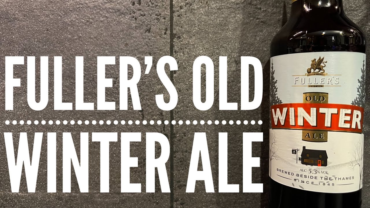 Fuller's Old Winter Ale By Fuller's Smith & Turner | British Craft Beer Review