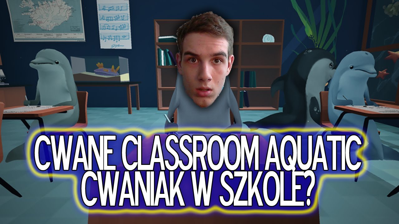 CWANE CLASSROOM AQUATIC - CWANIAK W SZKOLE?