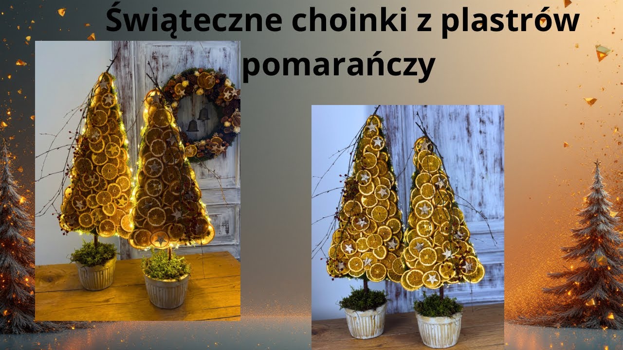 Choinki z plastrów pomarańczy/ Świąteczne dekoracje DIay