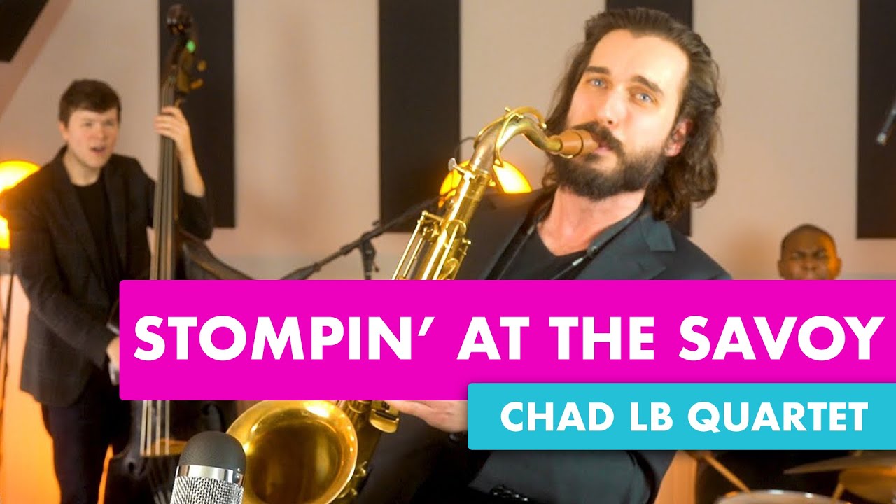 Chad LB Quartet - Stompin' At The Savoy (Chick Webb/Benny Goodman)