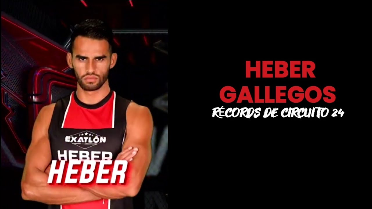 Récords de circuito, Heber Gallegos 24, Exatlón México Quinta Temporada.