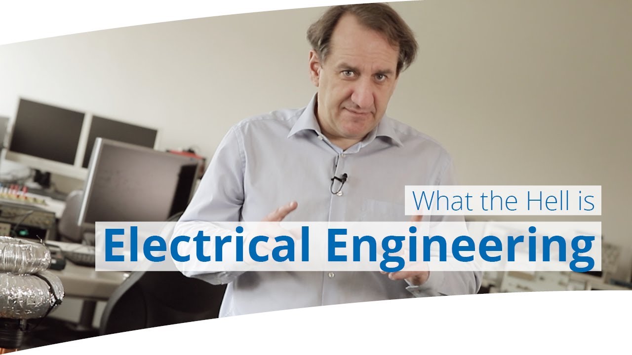 What the hell is electrical engineering? Oder warum man Elektrotechnik studieren sollte