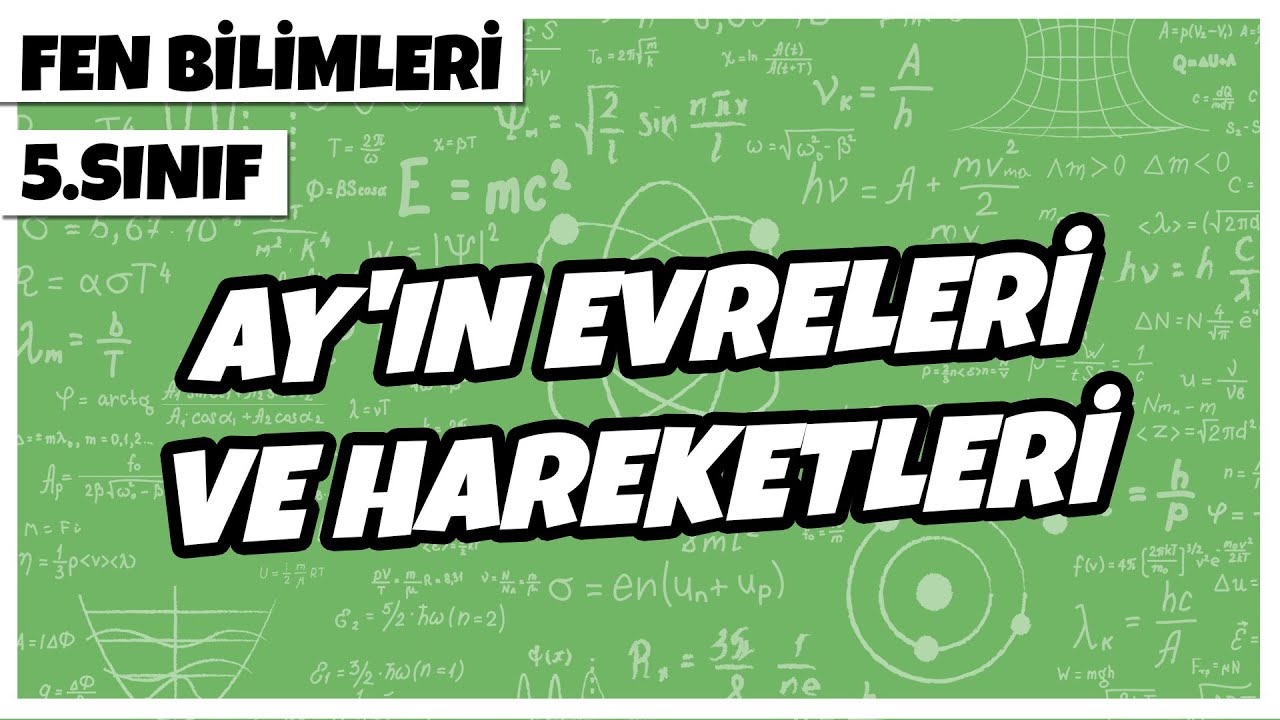 5. Sınıf Fen Bilimleri - Ay'ın Evreleri ve Ay'ın Hareketi | 2022