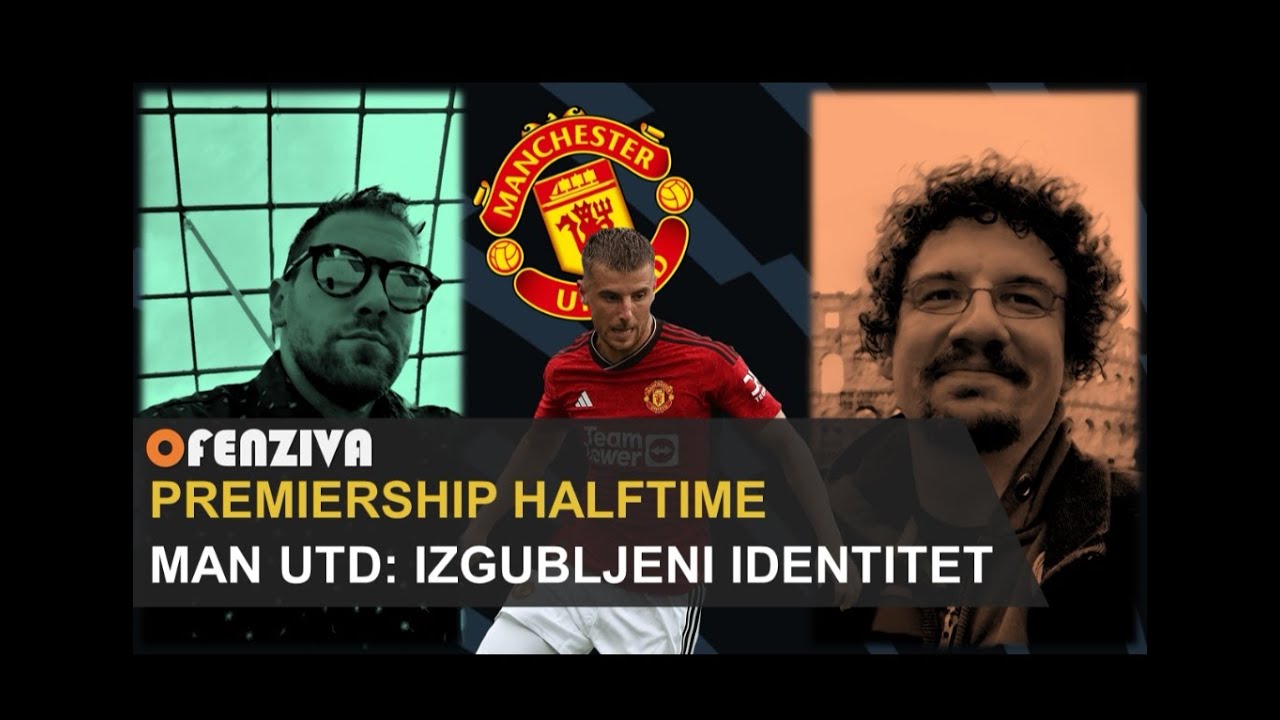 Premiership Halftime #7: Manchester United: izgubljeni identitet