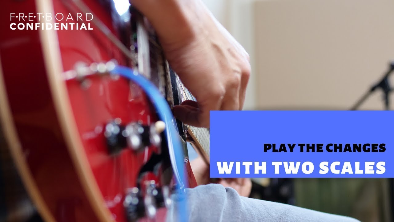 play the changes with two scales