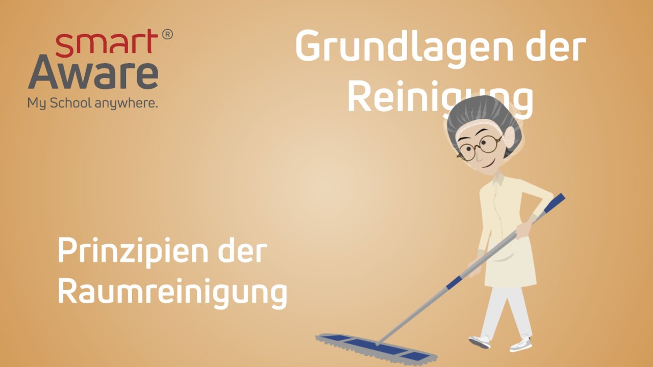 Grundlagen der Reinigung: Prinzipien der Raumreinigung I Hauswirtschaft und Küche | smartAware