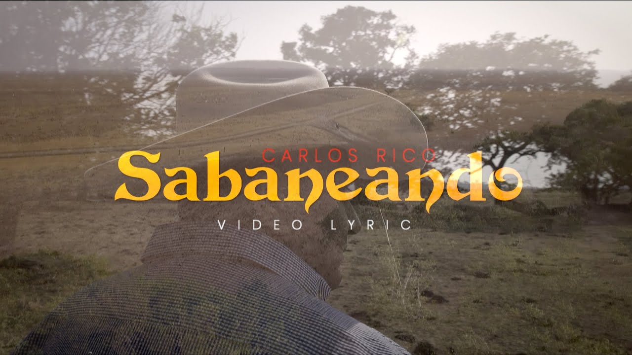 Carlos Rico - Sabaneando (Lyric)