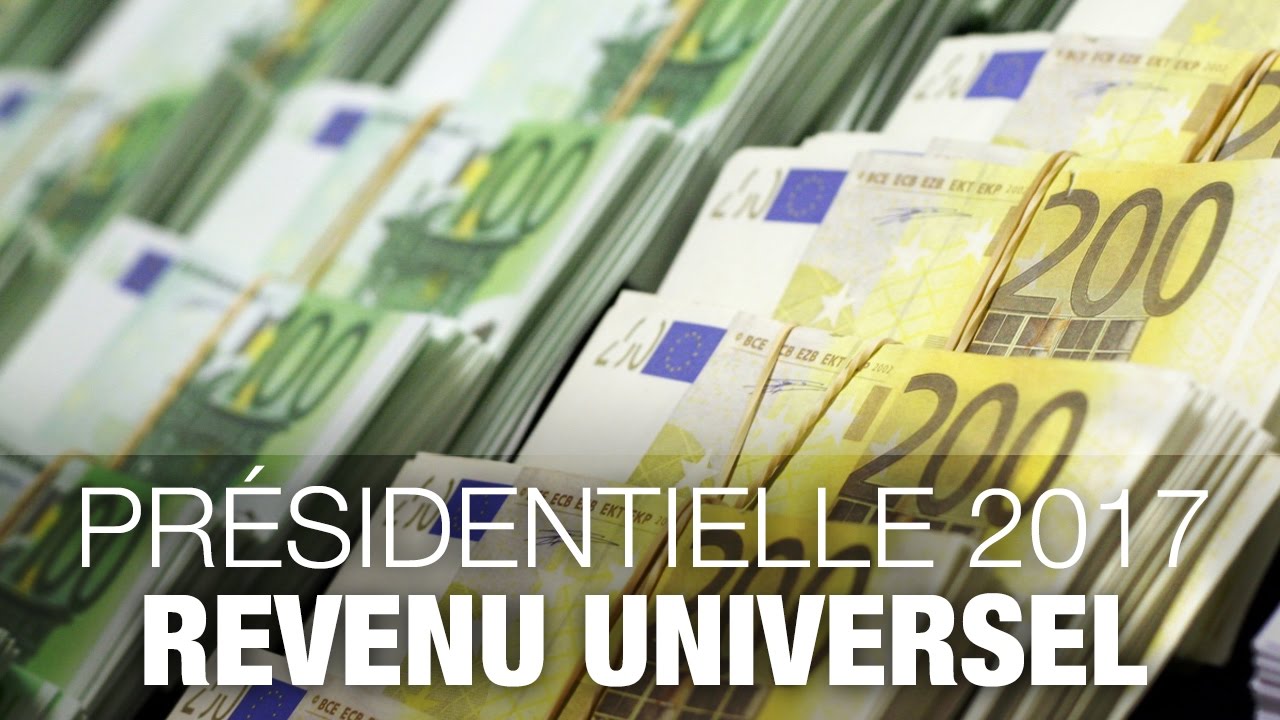 FAUT-IL UN REVENU UNIVERSEL ? - PRÉSIDENTIELLE 2017
