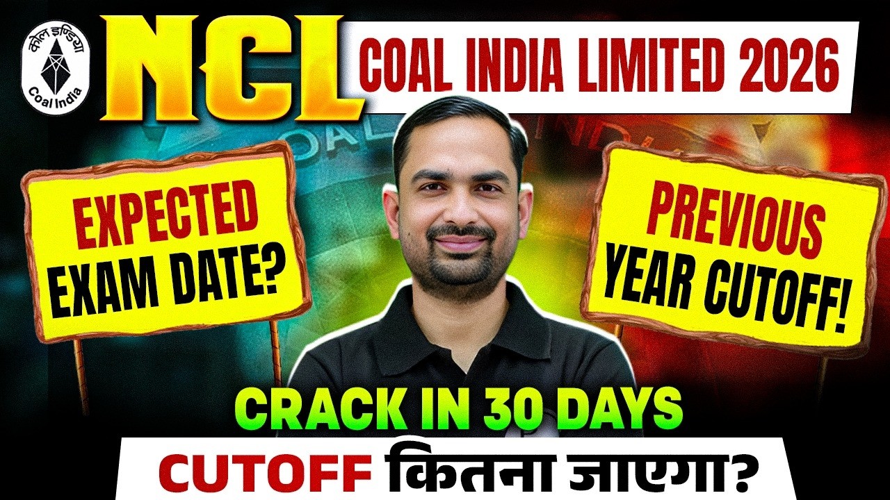 COAL INDIA (NCL) Recruitment 2026 | NCL Assistant Foreman Cut Off 2024 | NCL PREPARATION STRATEGY