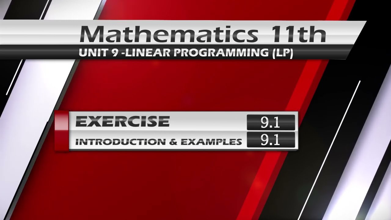 NEW Math 11th Exercise 9.1 | INTRODUCTION & EXAMPLES | LINEAR PROGRAMMING (LP) |