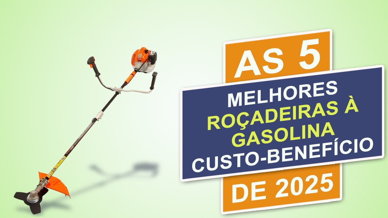 5 Melhores Roçadeiras a Gasolina Custo Benefício em 2025
