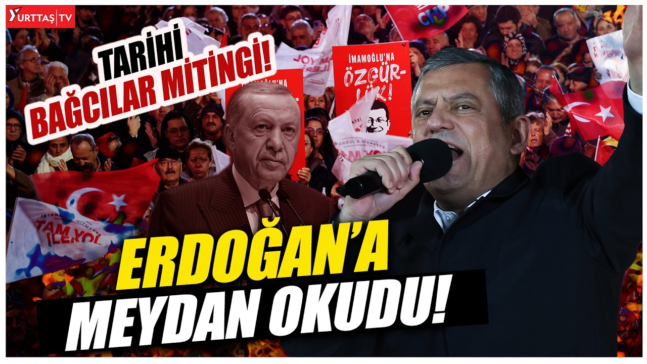 CHP'den Bağcılar'da tarihi miting! Özgür Özel konuşuyor! #canlıyayın