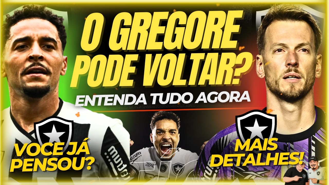 🚨🚨URGENTE! GREGORE PODE FICAR LIVRE NO MERCADO E O BOTAFOGO ESTÁ DE OLHO NA SITUAÇÃO! ENTENDA!
