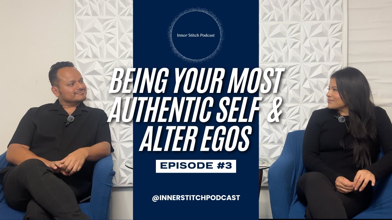 Inner Stitch Podcast Ep 3- Being Your Most Authentic Self & Alter Egos