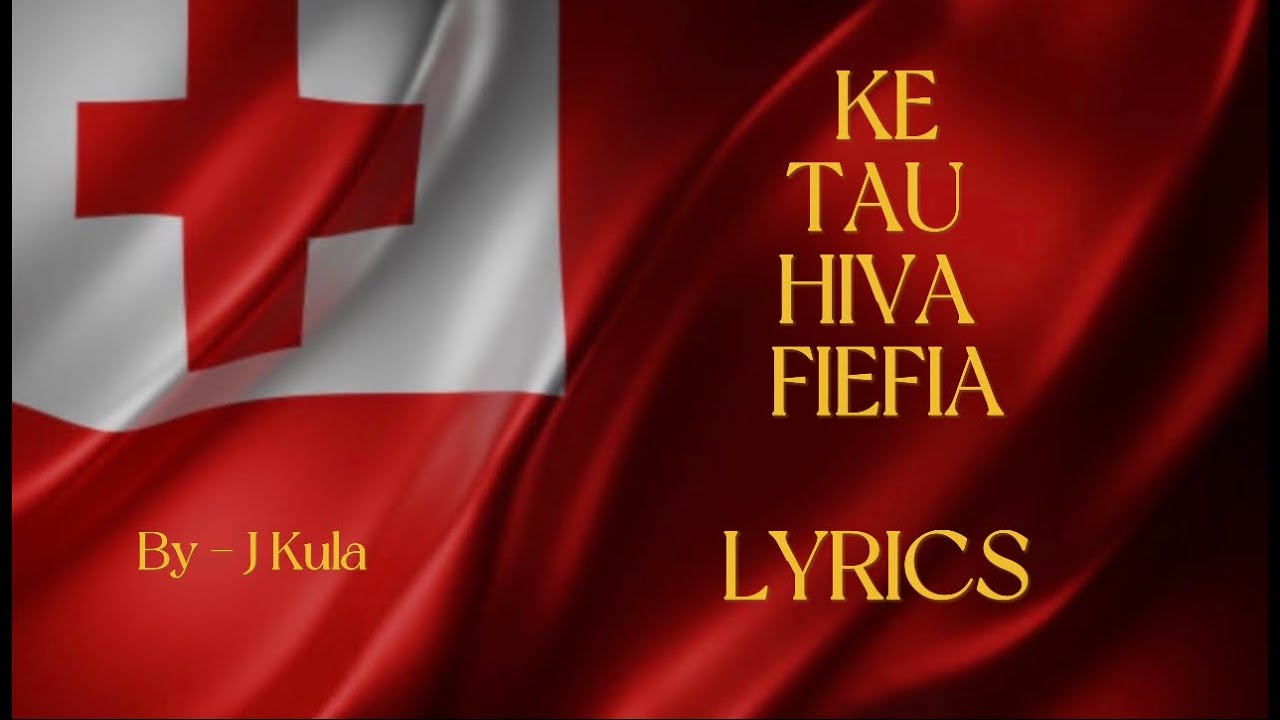 KE TAU HIVA FIEFIA LYRICS   J - KULA