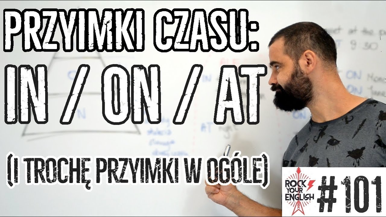 Przyimki czasu IN / ON / AT (i tak og&oacute;lnie przyimki też) | ROCK YOUR ENGLISH #101