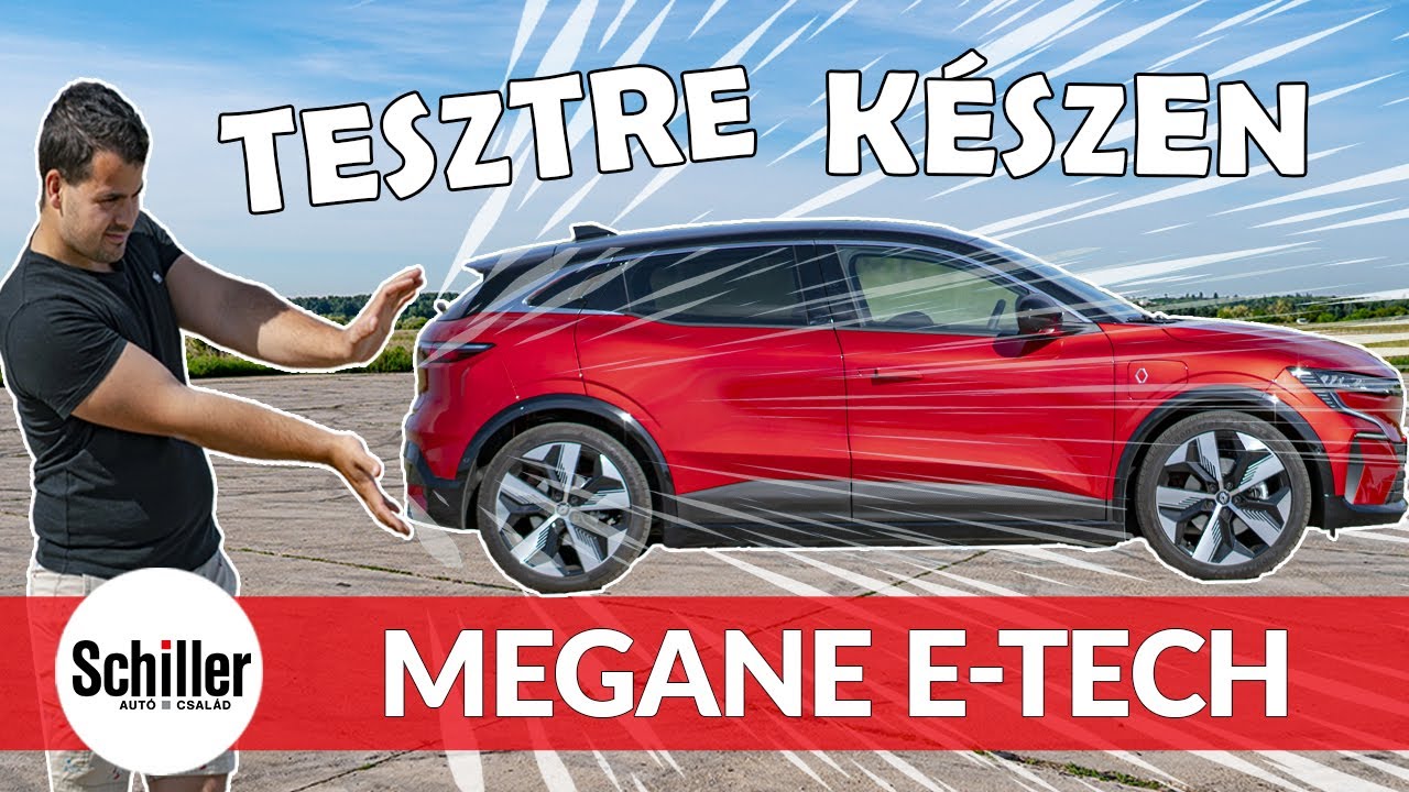 A jelszó: futurisztikus I Renault Megane E-TECH I Schiller TV I Tesztre készen #22
