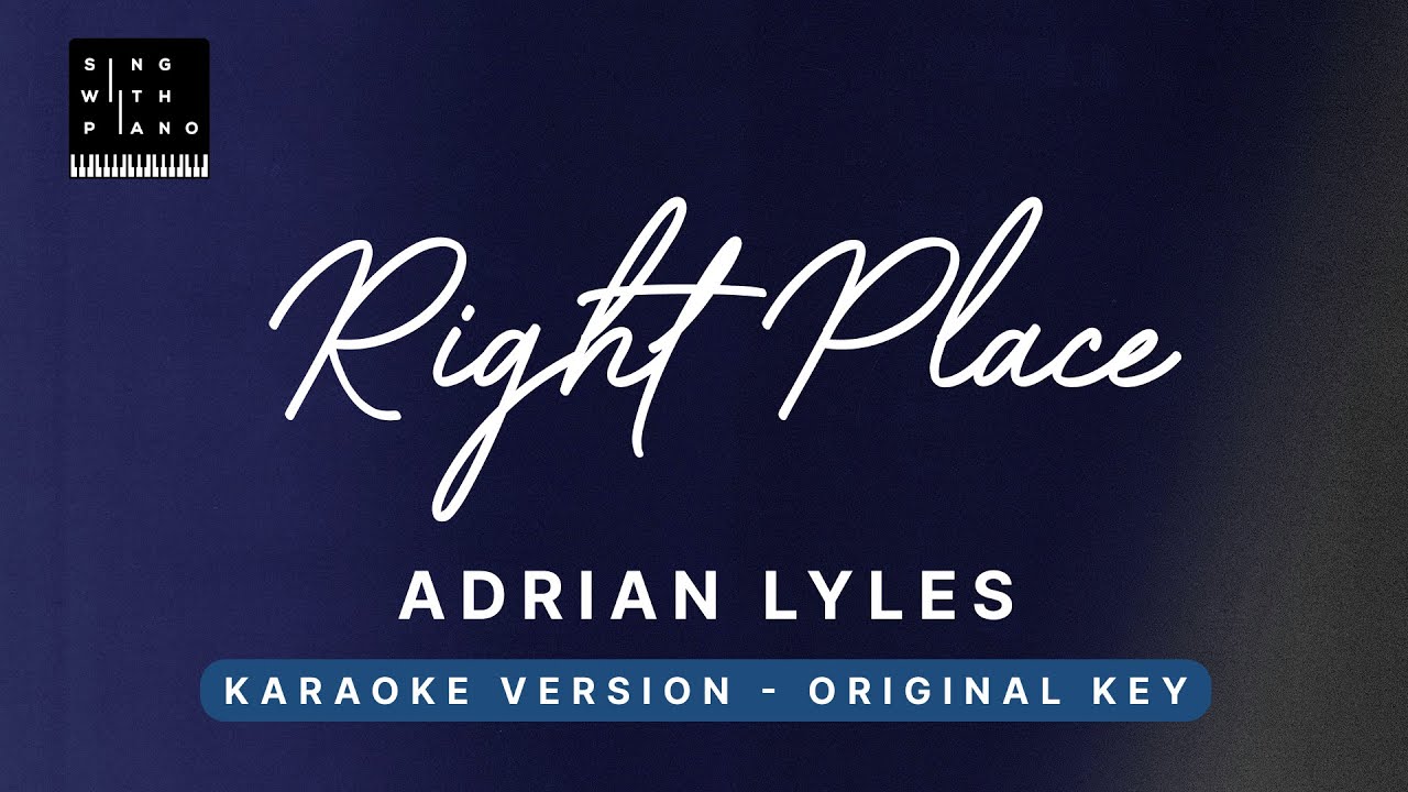 Right place - Adrian Lyles (Original Key Karaoke) - Piano Instrumental Cover with Lyrics