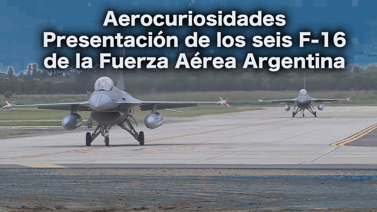 Aerocuriosidades-Presentación de los seis F-16 de la Fuerza Aérea Argentina