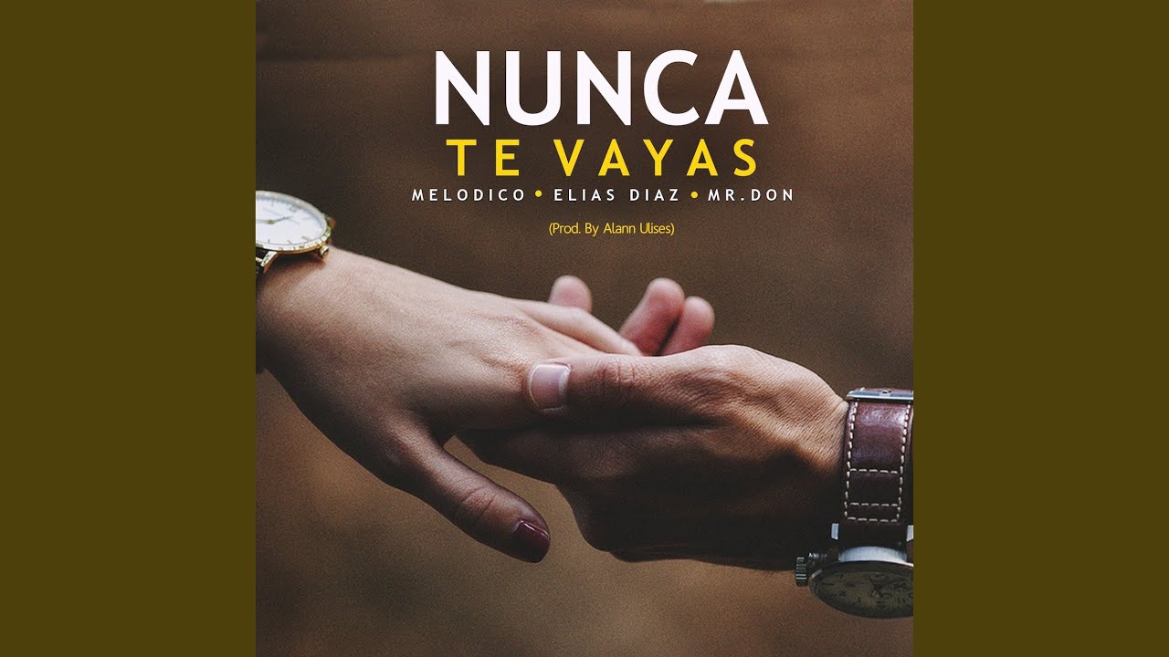 Nunca Te Vayas