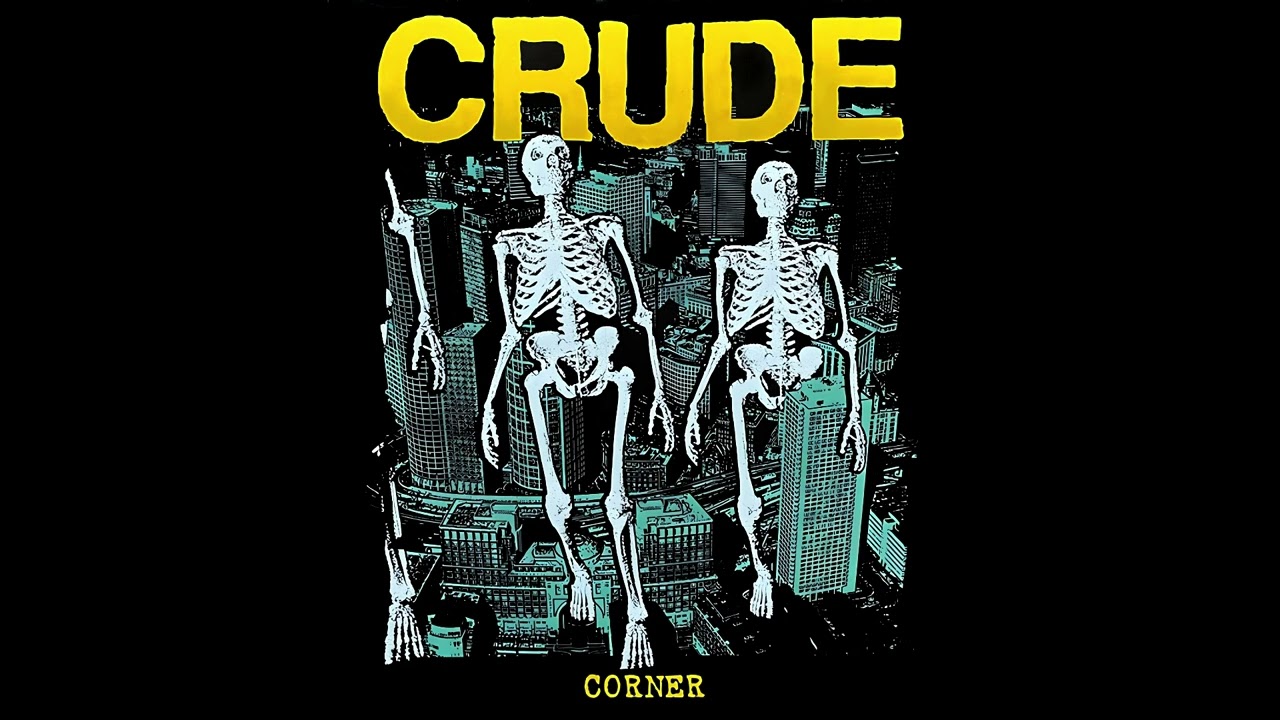 Crude – Corner