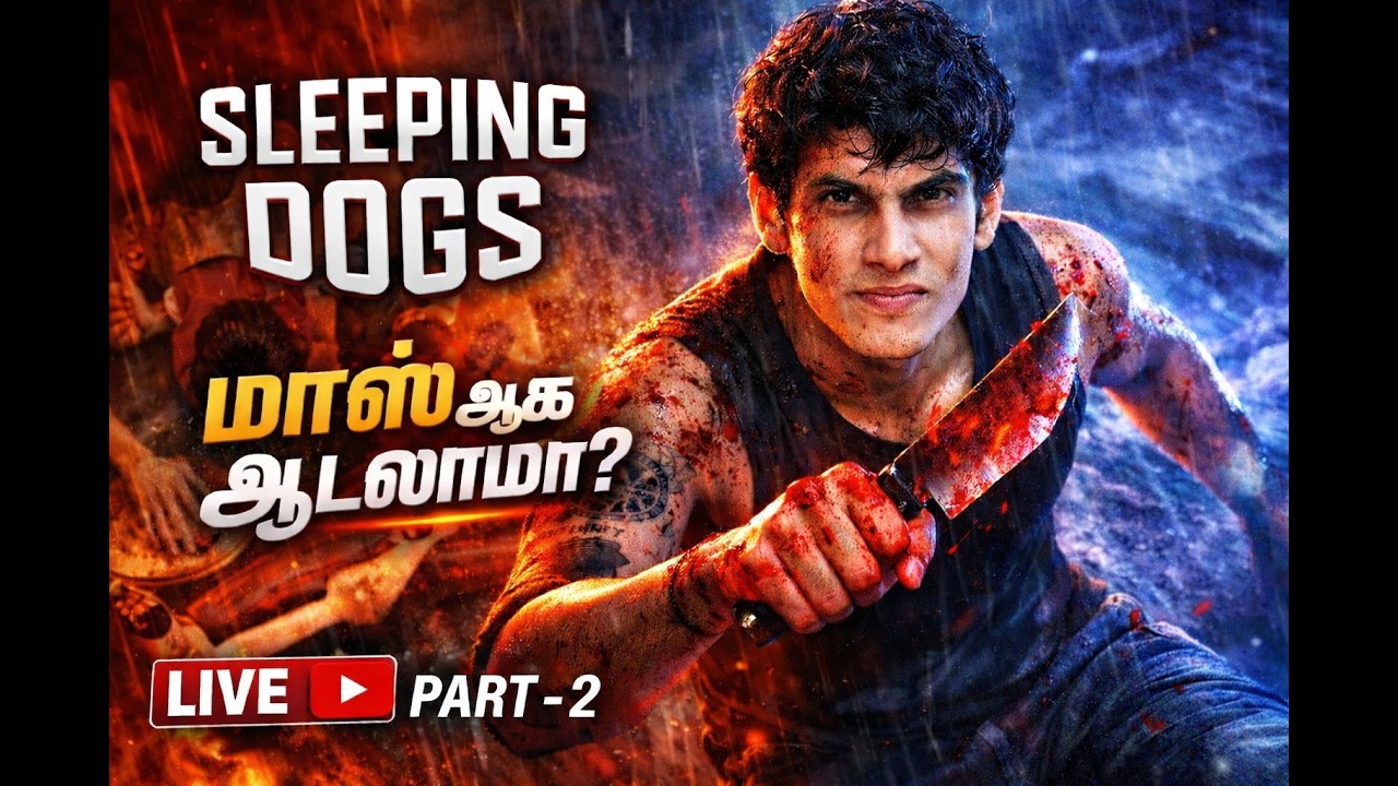 SLEEPING DOGS 🔥 Mass Action Gameplay | Tamil🔴LIVE | PART-2