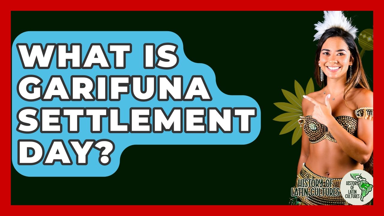 What Is Garifuna Settlement Day? - History Of Latin Cultures