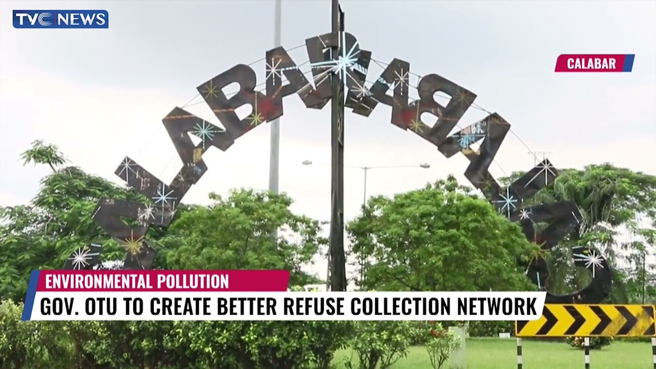 Cross River Governor, Bassey Otu To Create Better Refuse Collection Network