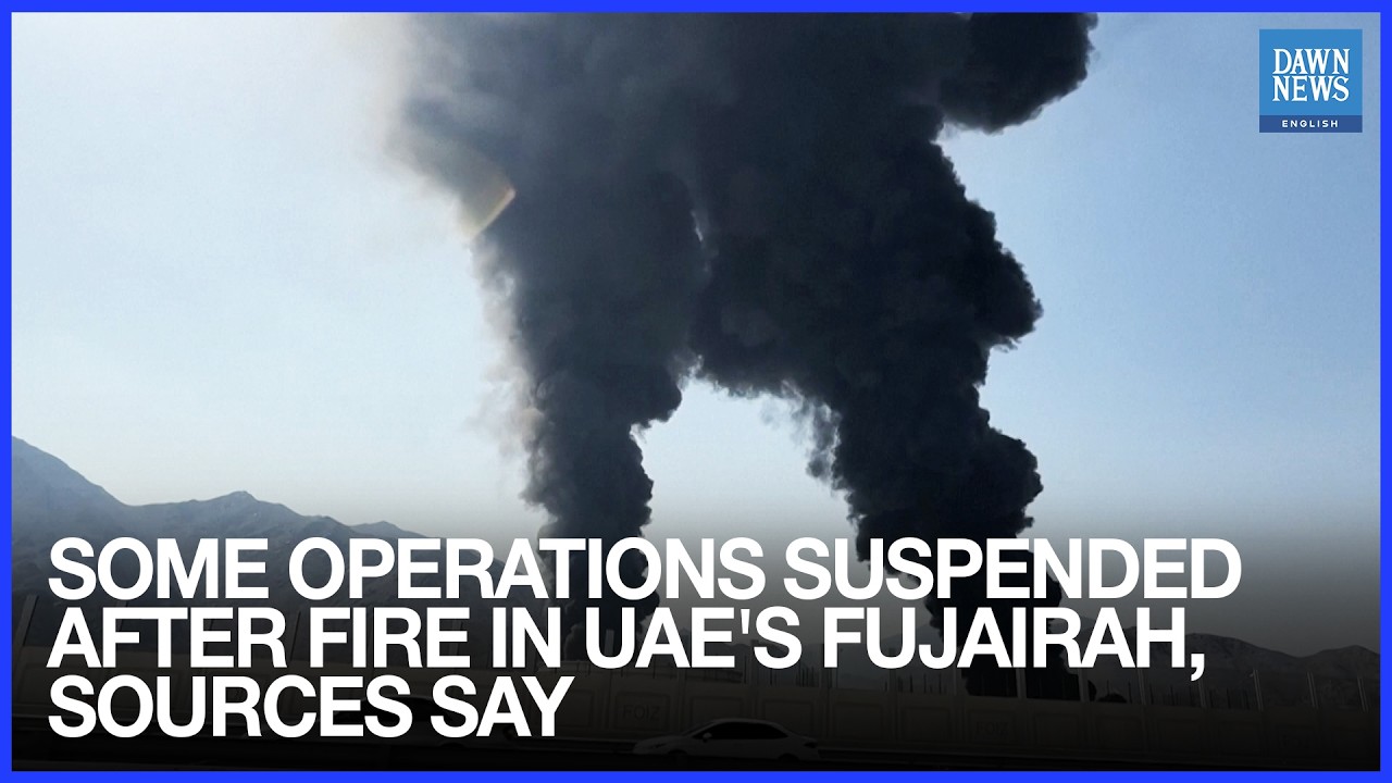Some Operations Suspended After Fire in UAE's Fujairah, Sources Say | Dawn News English