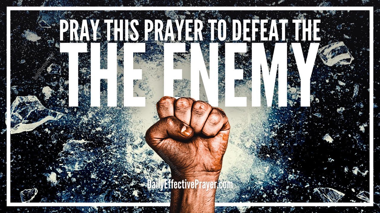 Prayer To Defeat and Crush The Harassment Of The Enemy