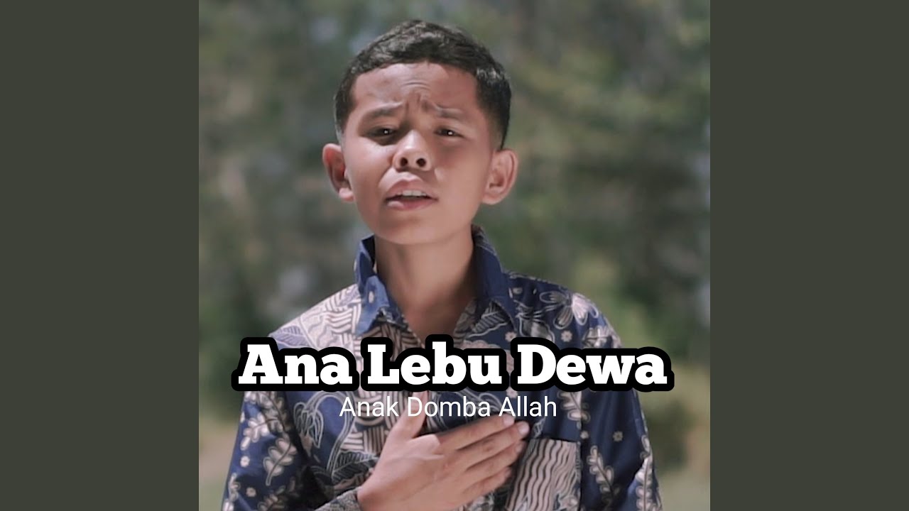 ANA LEBU DEWA (ANAK DOMBA ALLAH)