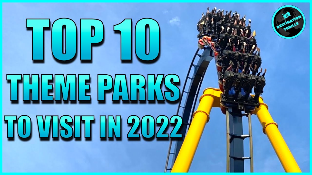 TOP 10 U.S. Theme Parks Every Thrill Seeker Should Visit in 2022!