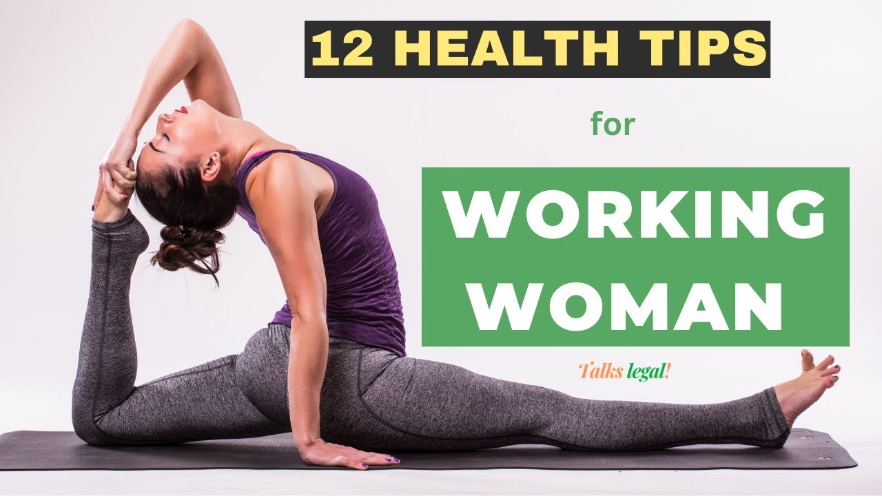 12 Health Tips For Working Woman II Fitness Tips Working Women II Talks Legal