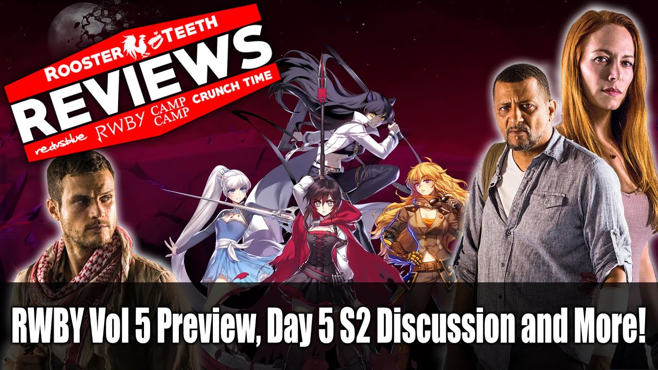RWBY Vol 5 Preview, Day 5 S2 Discussion and More! - Rooster Teeth Reviews