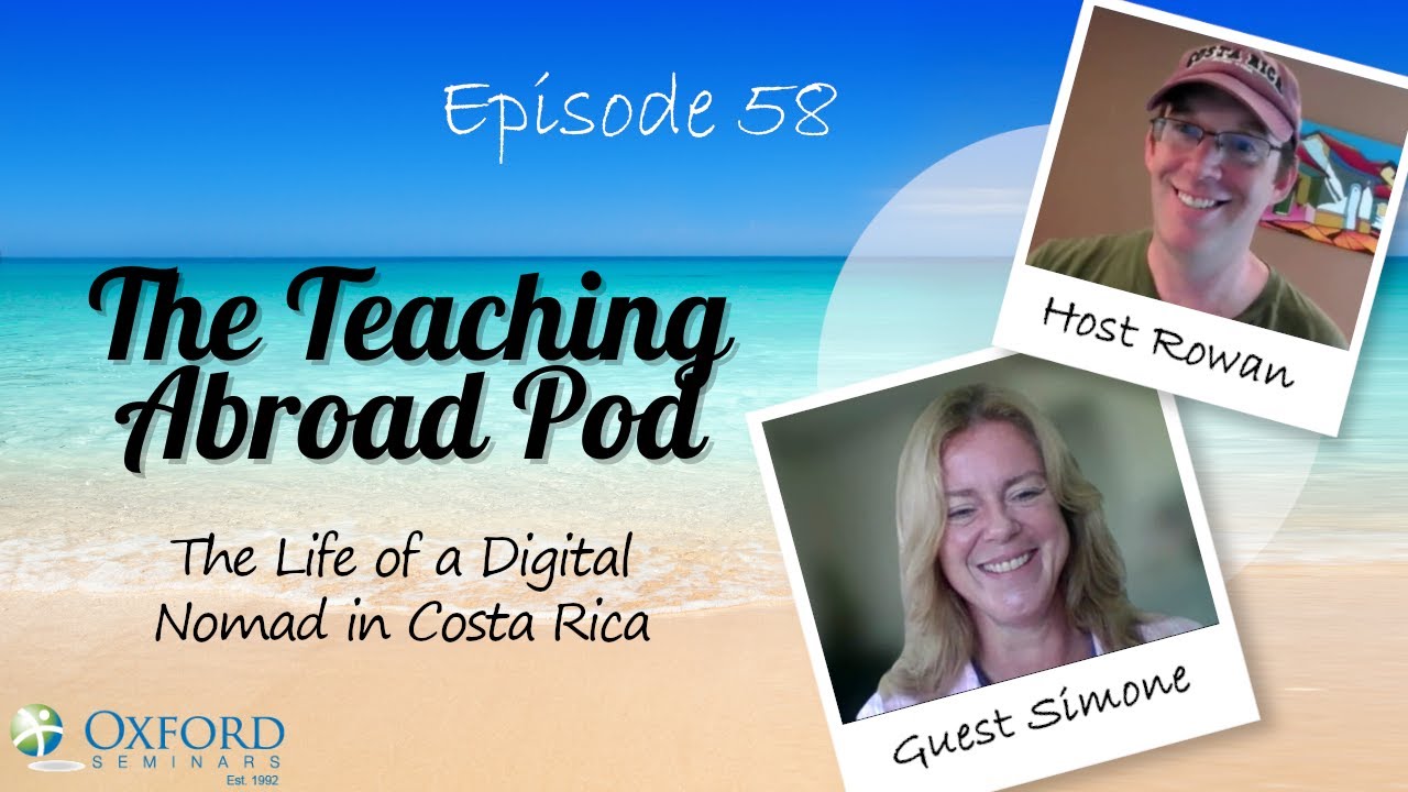 The Life of a Digital Nomad in Costa Rica - The Teaching Abroad Pod (Episode 58)